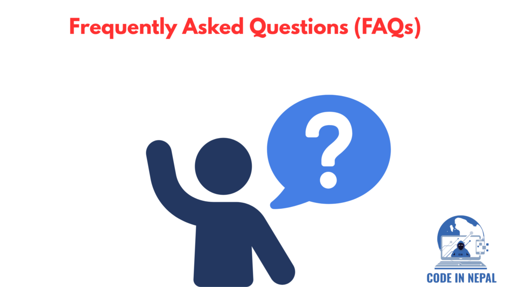 Frequently Asked Questions (FAQs)