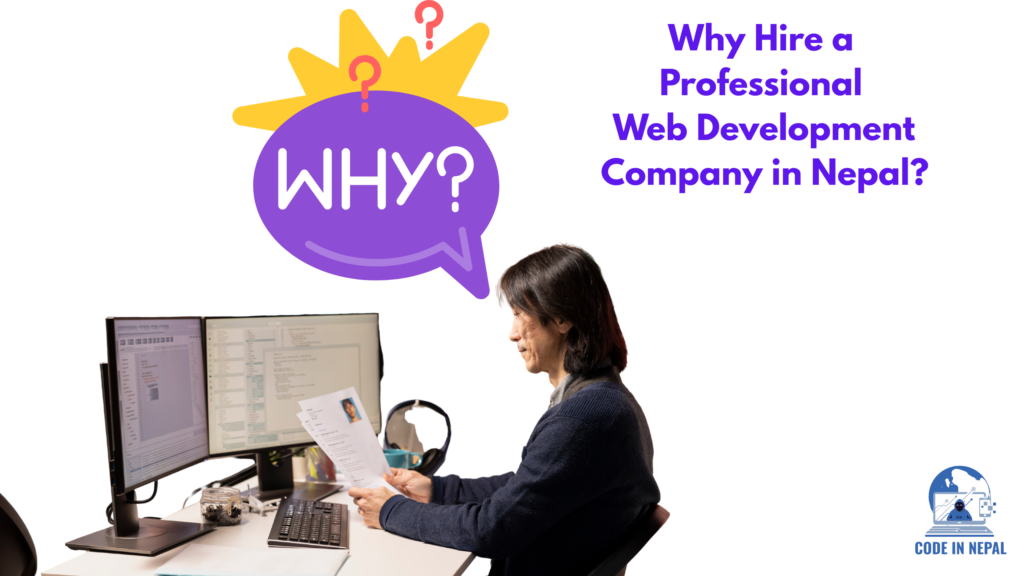 Why Hire a Professional Web Development Company in Nepal?
